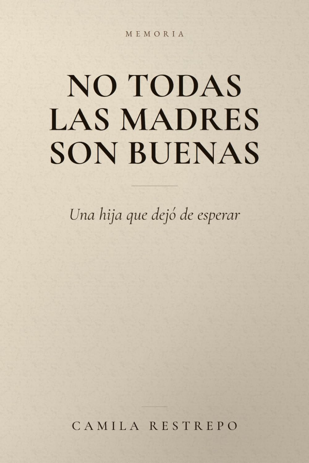No todas las madres son buenas: Una hija que dejó de esperar