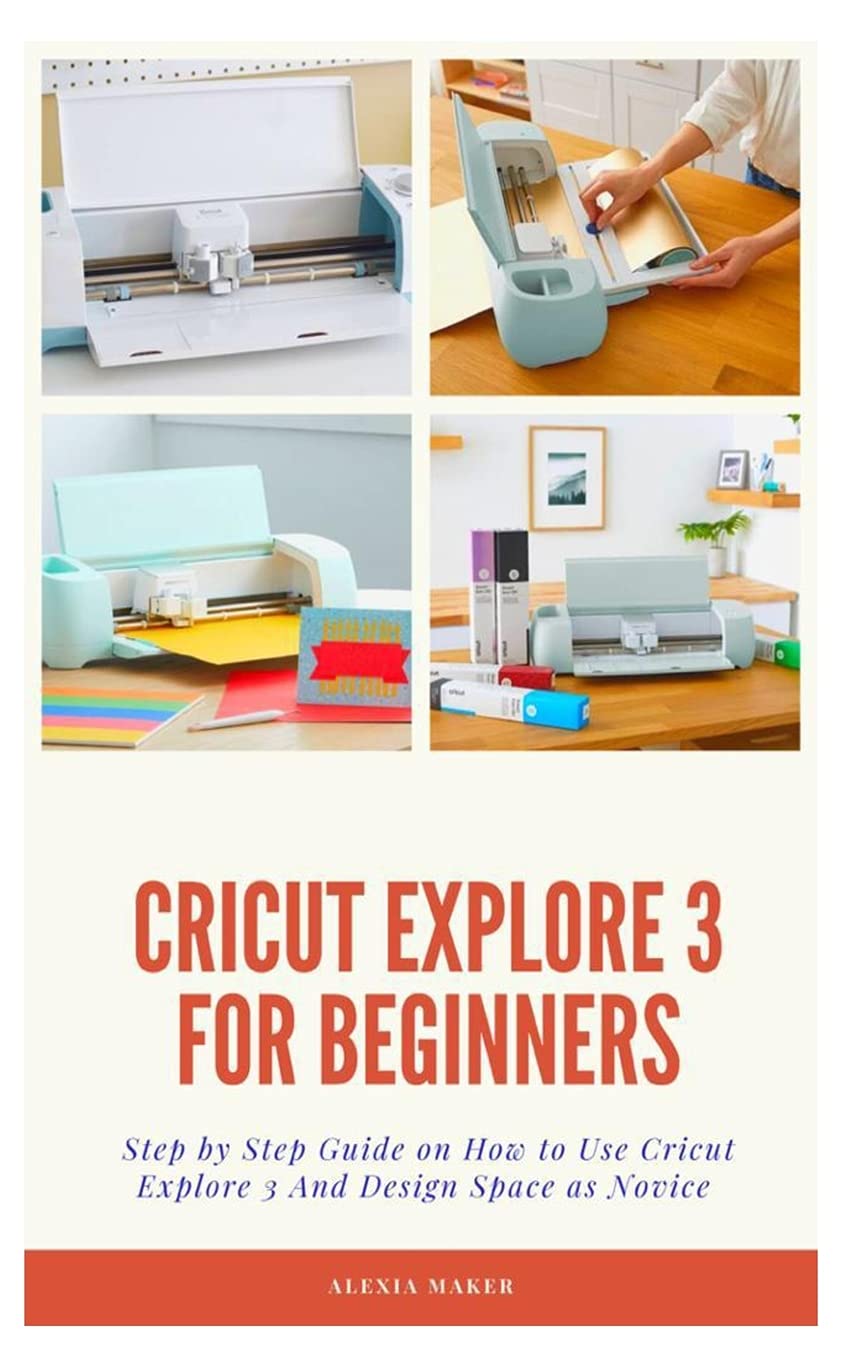Buy CRICUT EXPLORE 3 FOR BEGINNERS Step by Step Guide On How to Use