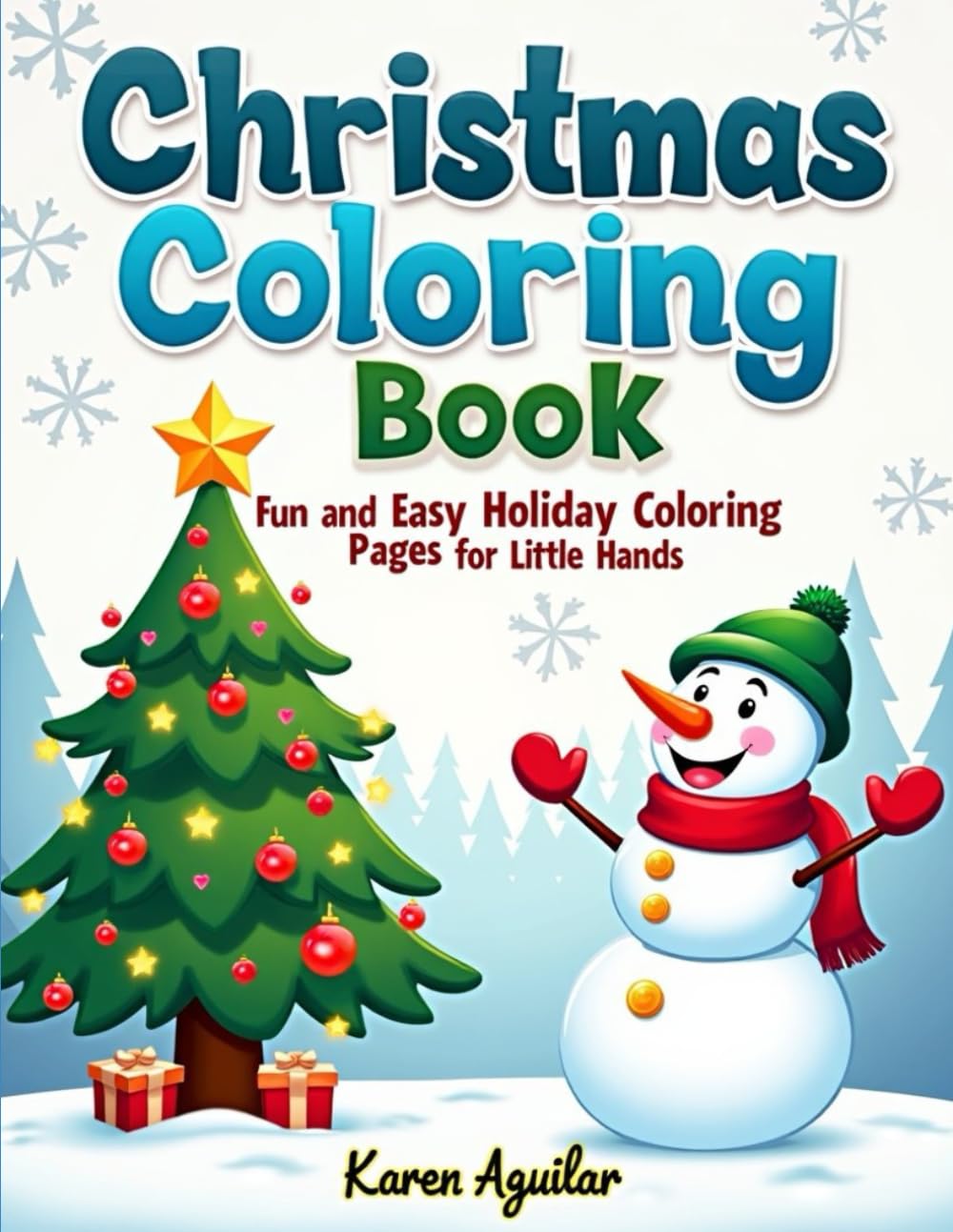 CHRISTMAS COLORING BOOK: FUN AND EASY HOLIDAY COLORING PAGES FOR LITTLE HANDS