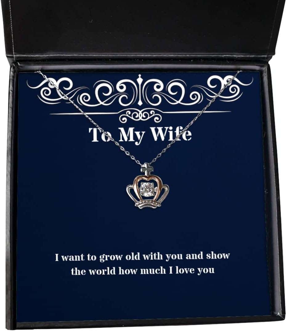 I Want to Grow Old with You and Show The World How Much I Love You Crown Pendant Necklace, Wife Jewelry, Unique for Wife