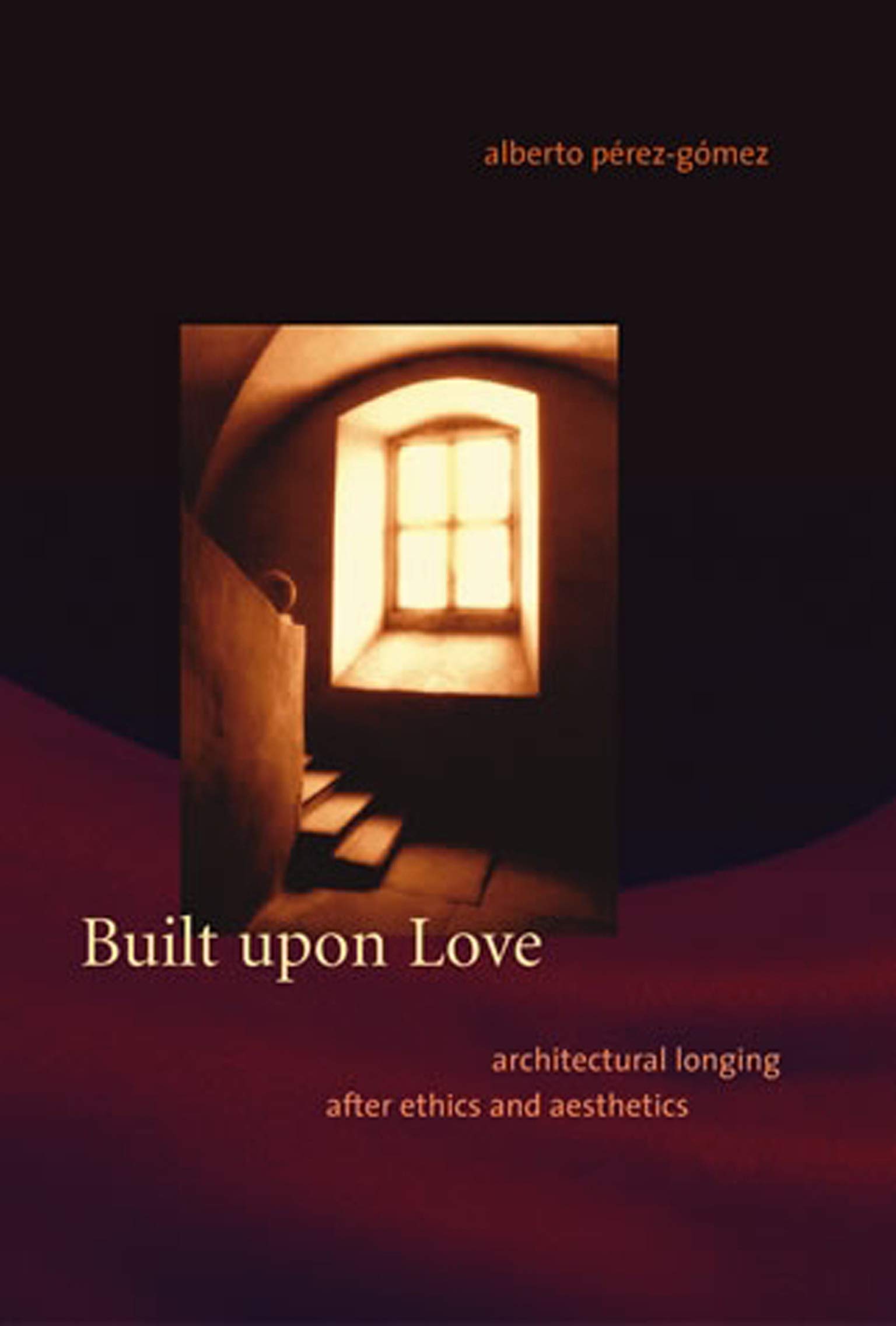 Built upon Love Architectural Longing édition de référence esthétique
