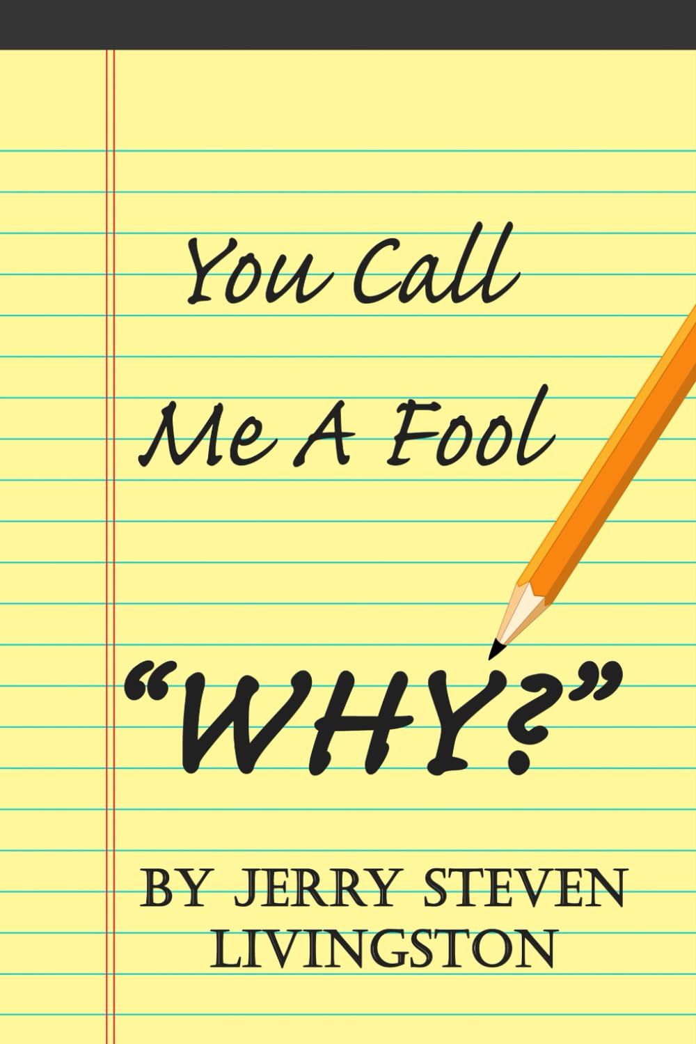 You Call Me A Fool "Why?"