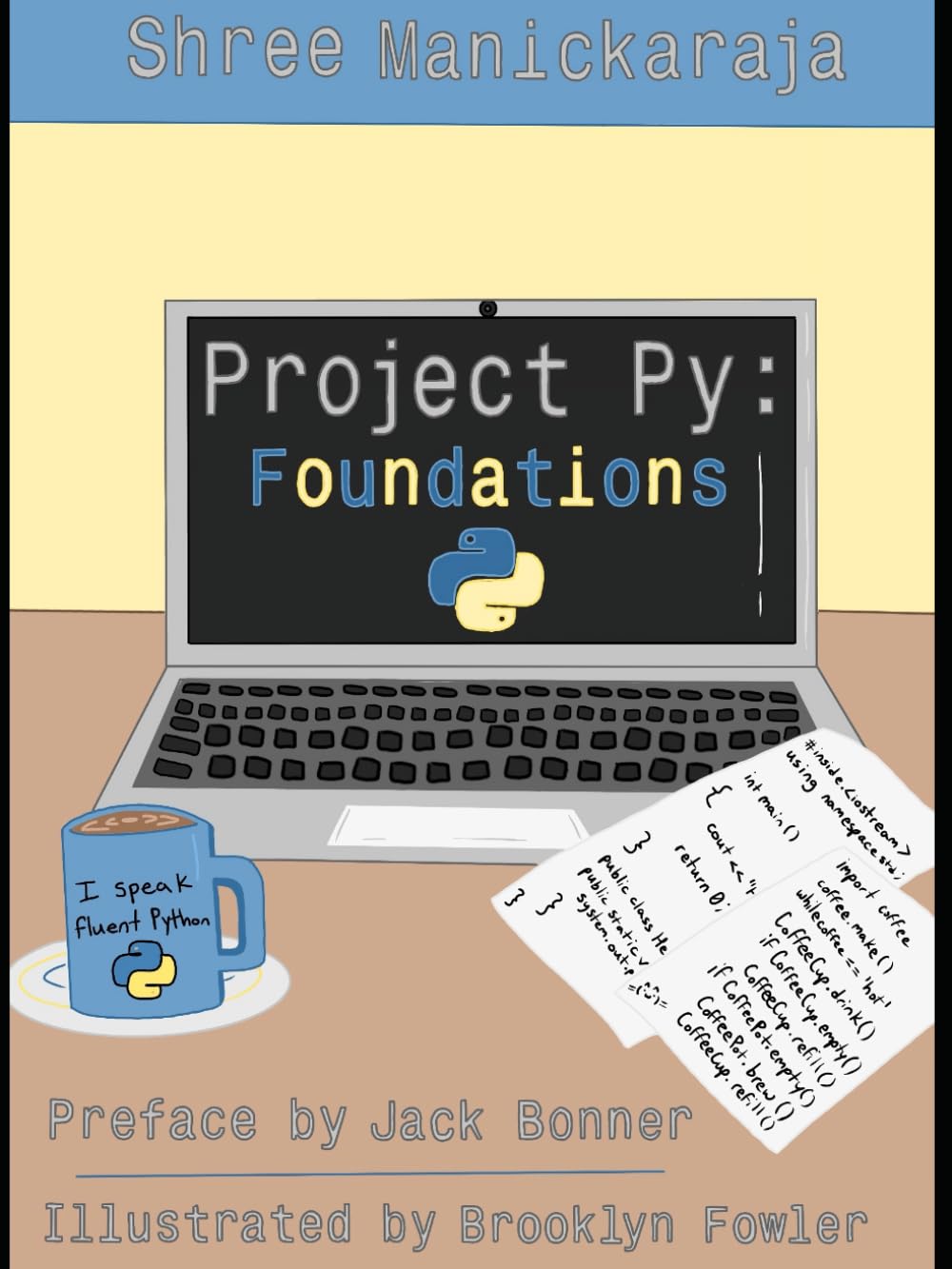 Project Py: Foundations: A Funny, Beginner-Friendly Guide to Python Programming