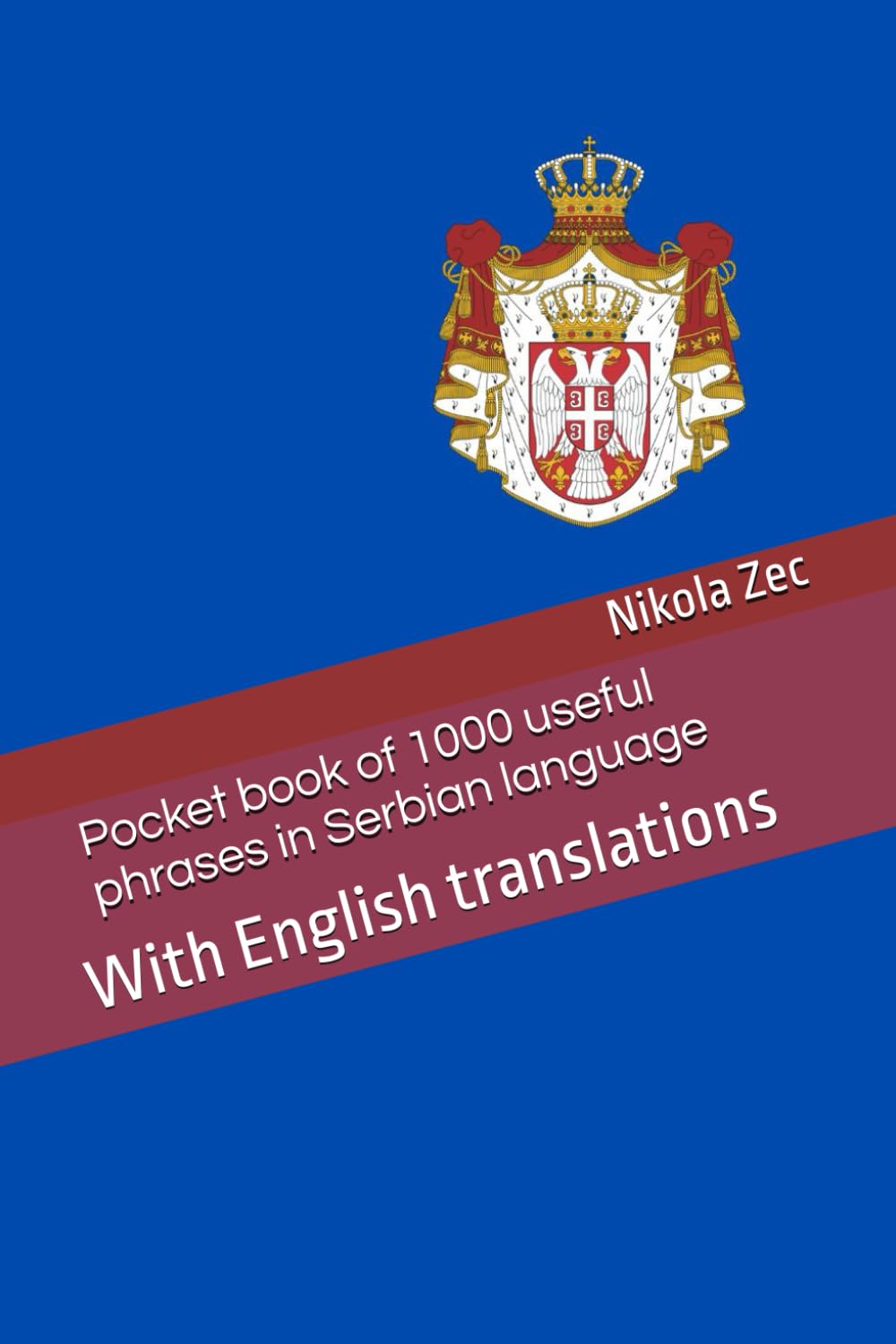Pocket book of 1000 useful phrases in Serbian language: With English translations