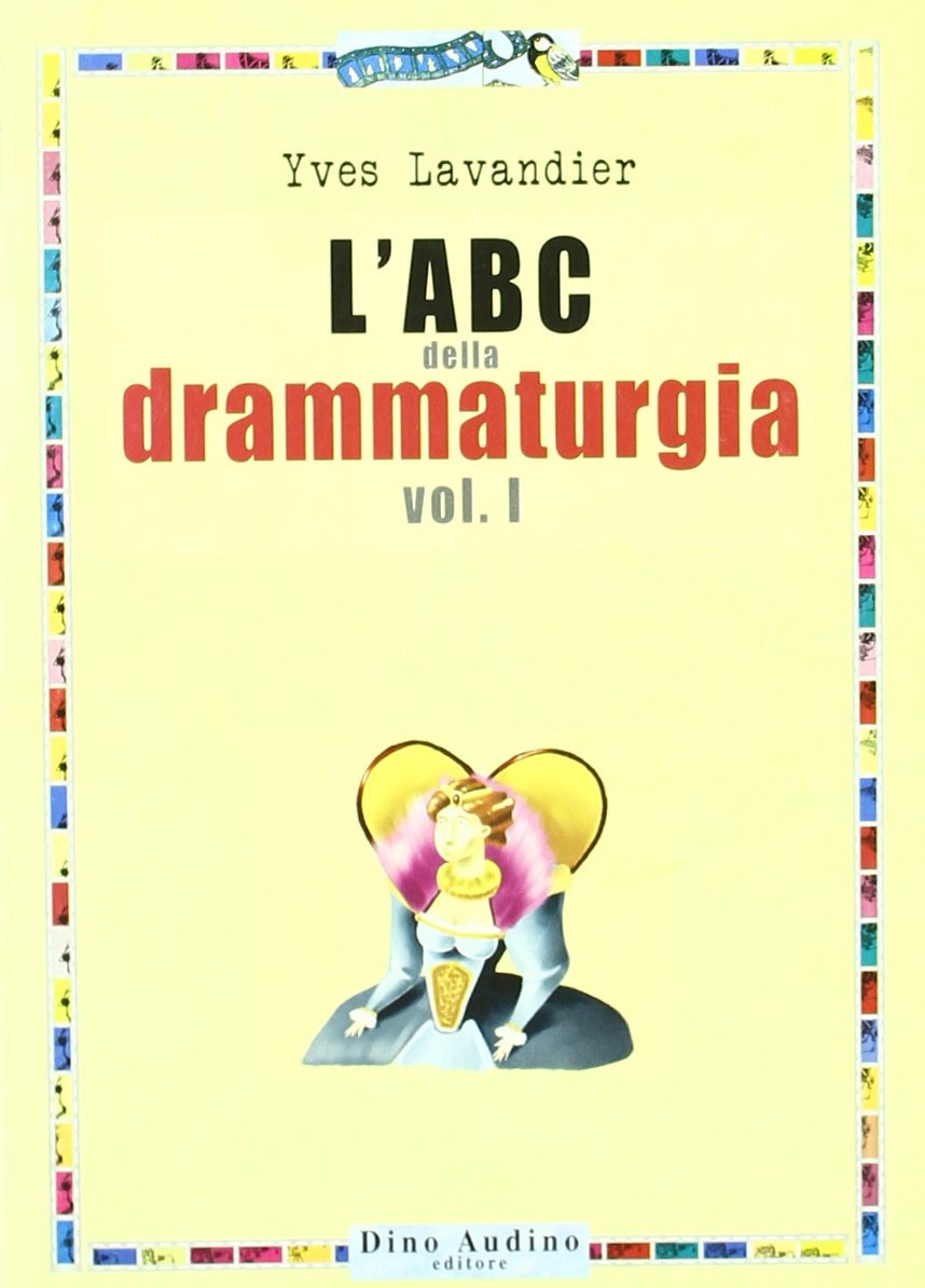 L'ABC della drammaturgia (Vol. 1)