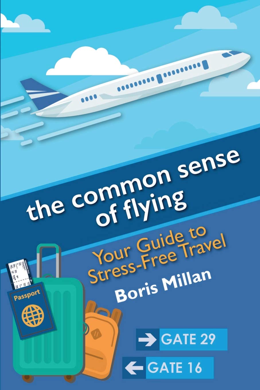the common sense of flying Your Guide to StressFree Travel Millan
