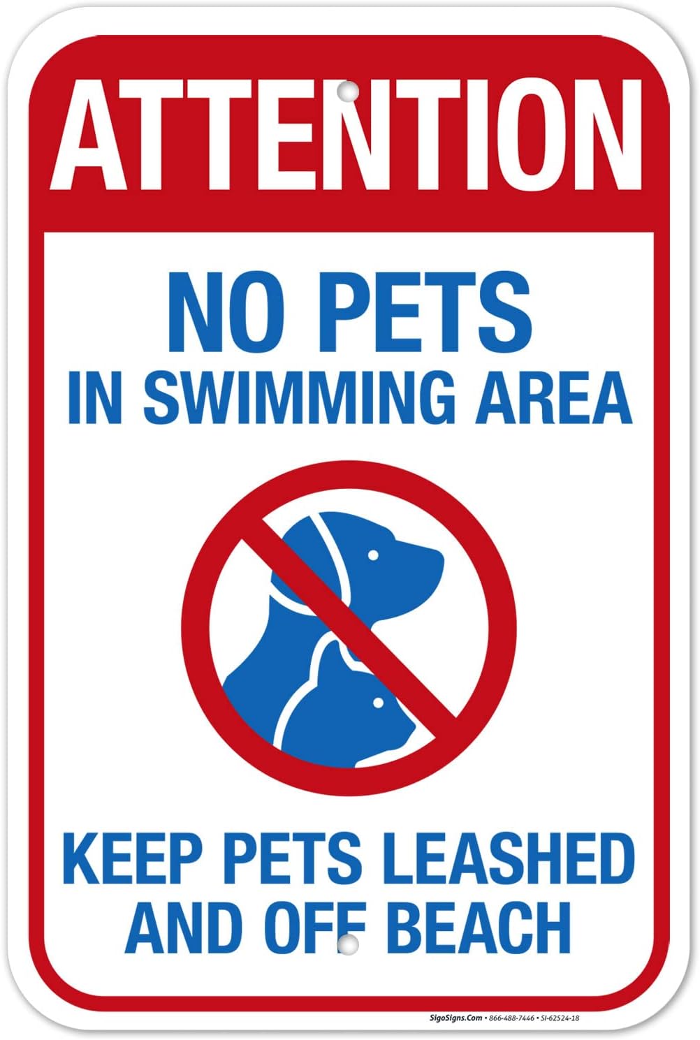 Attention No Pets in Swimming Area Keep Pets Leashed and Off Beach Sign, 12x18 Inches, Rust Free .063 Aluminum, Fade Resistant, Made in USA