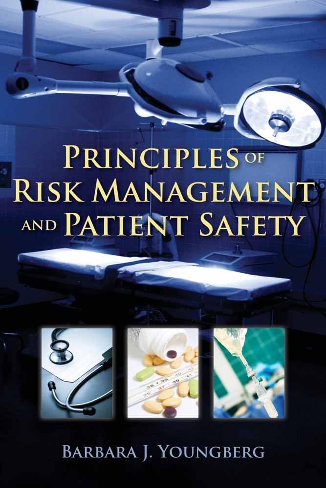 Principles of Risk Management and Patient Safety: .