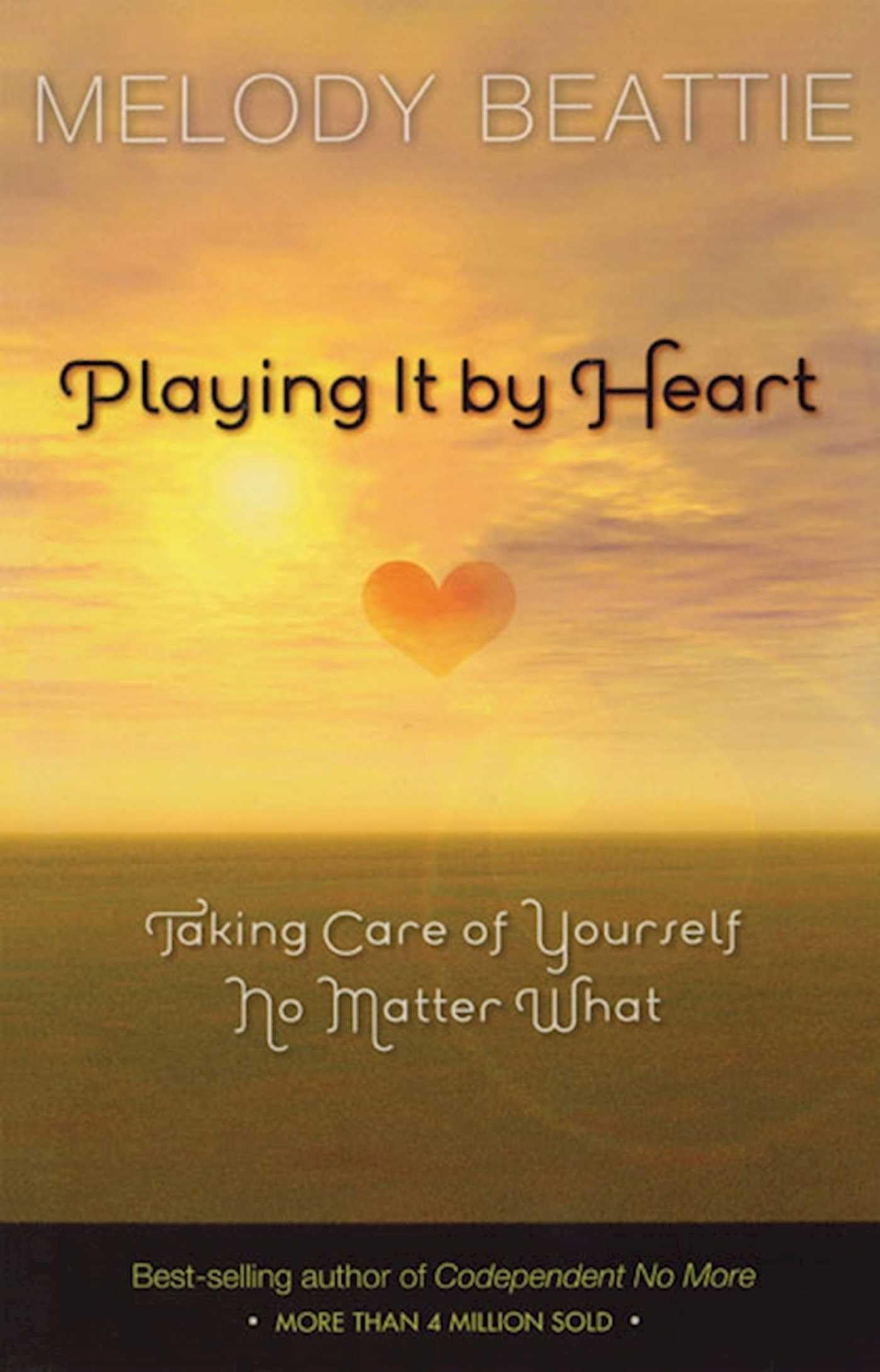 Playing It By Heart: Taking Care of Yourself No Matter What