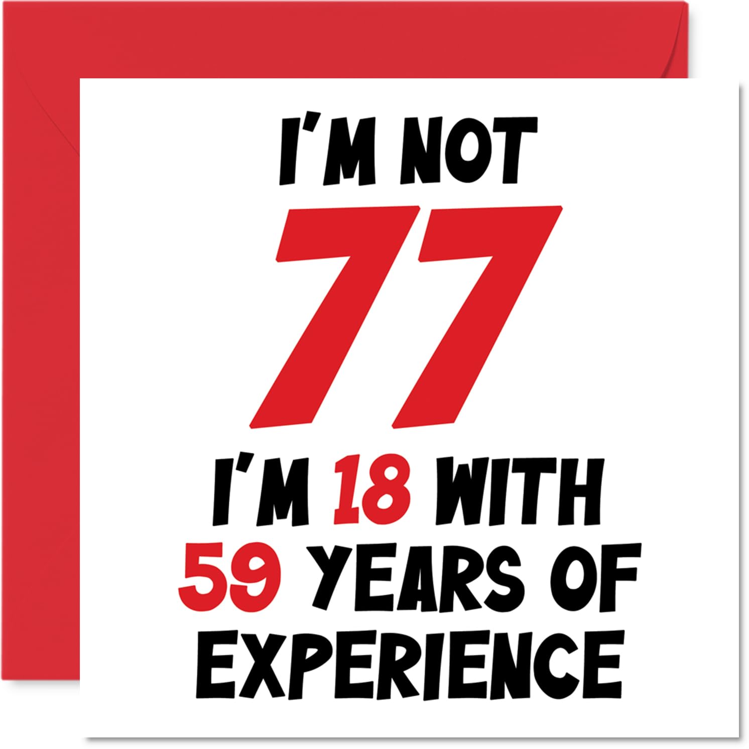 77th Birthday Card for Women Men - Not 77 I'm 18 With 59 Years Experience - Funny Happy Birthday Card for Mum Dad Grandad Nanny, 145mm Humour Joke Greeting Cards
