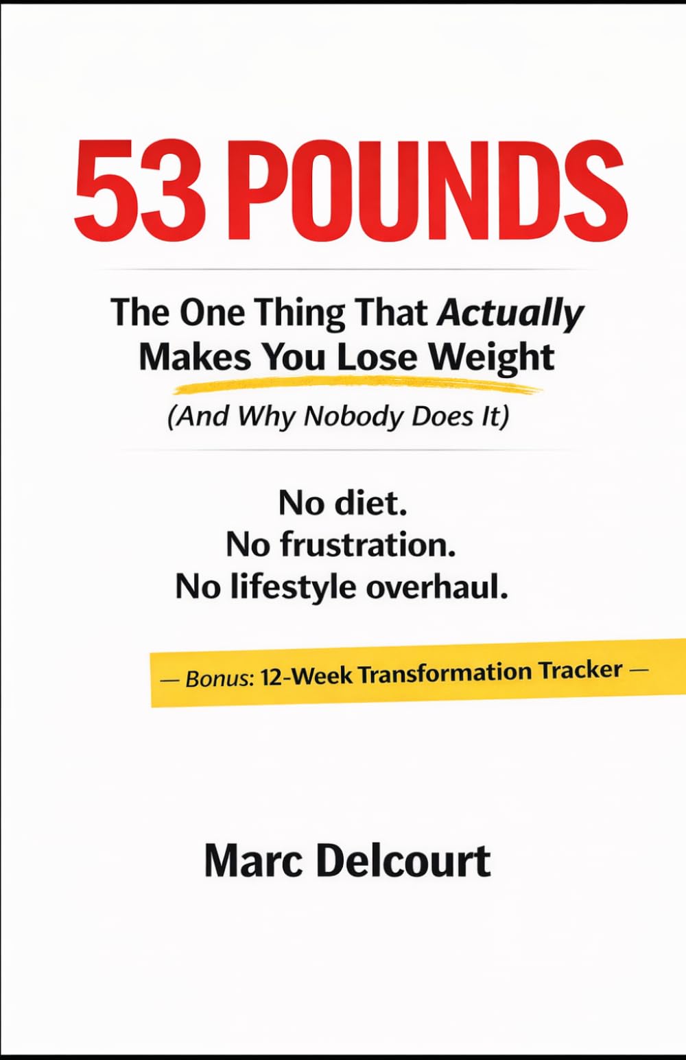 53 POUNDS: The one thing that actually makes you lose weight