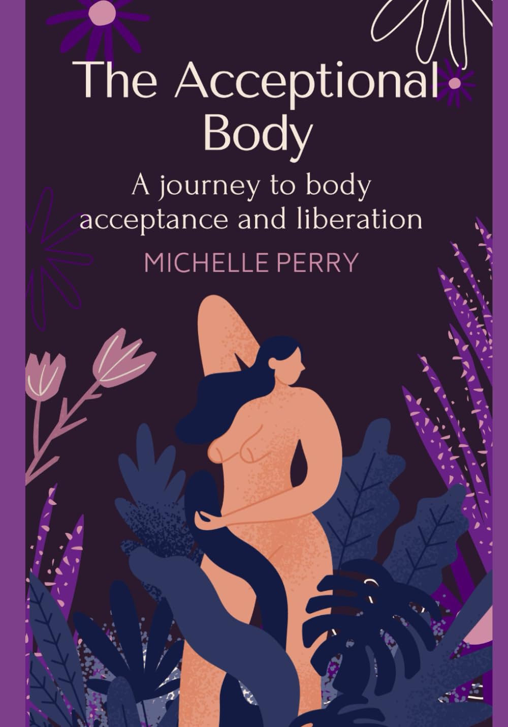 The Acceptional Body: A journey to body acceptance and liberation