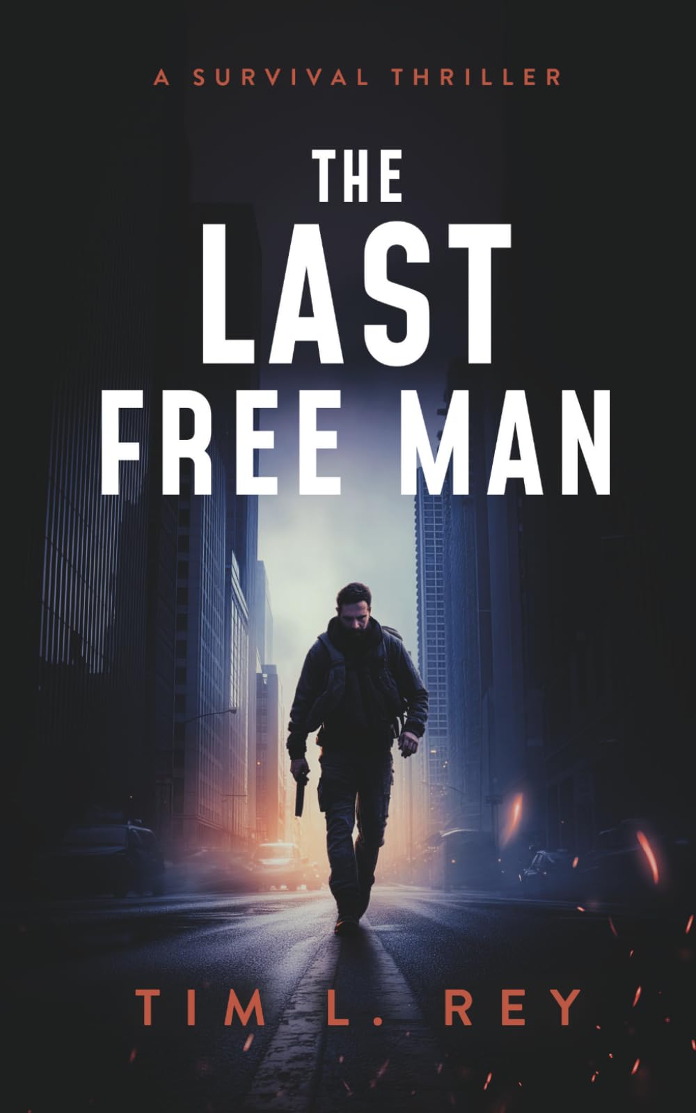 The Last Free Man: A Survival Thriller