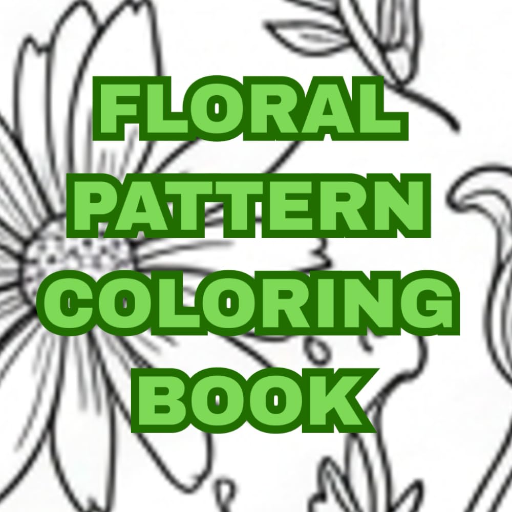 FLORAL PATTERN COLORING BOOK (LUCY COLORING BOOK SERIES)