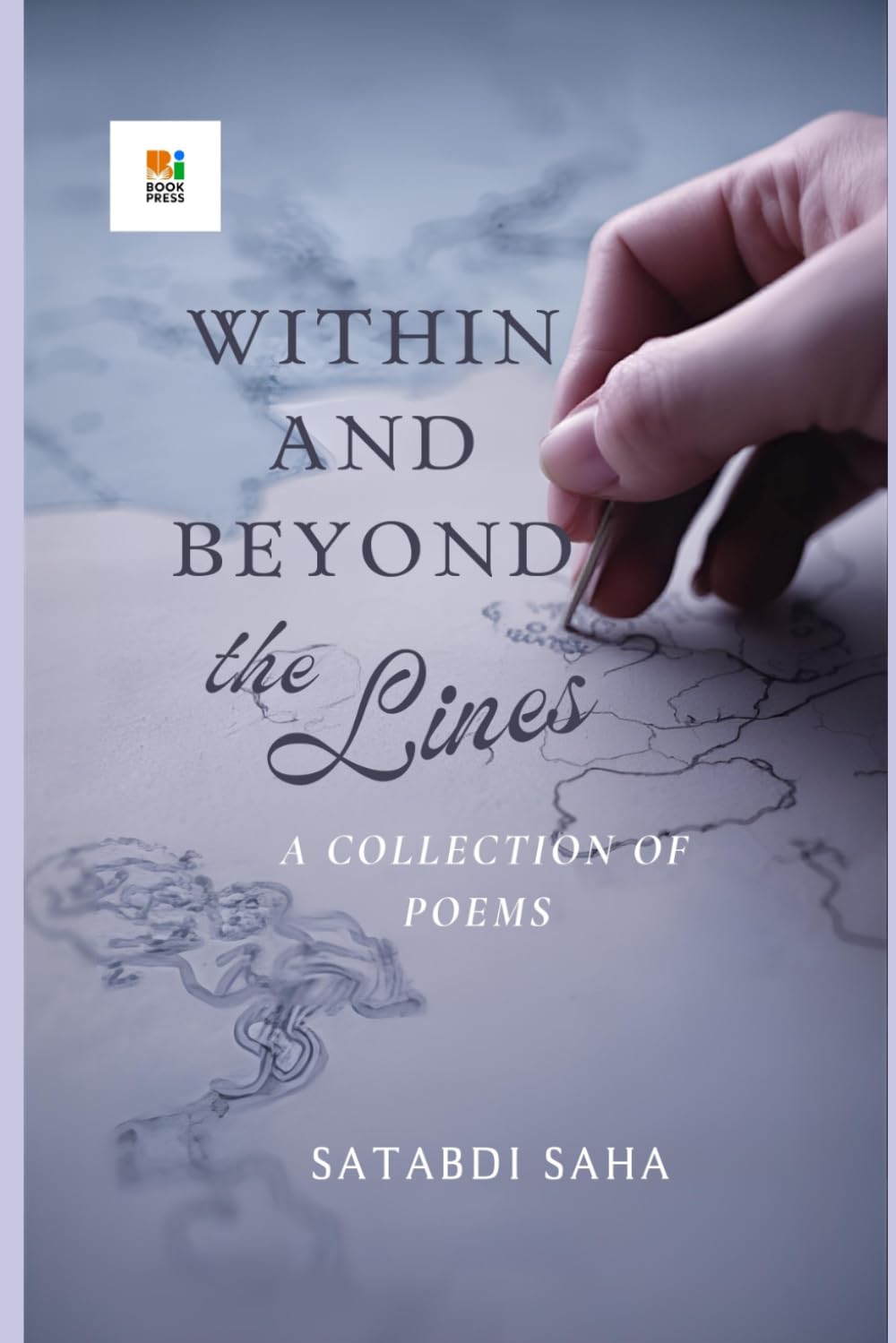 WITHIN AND BEYOND THE LINES: A COLLECTION OF POEMS