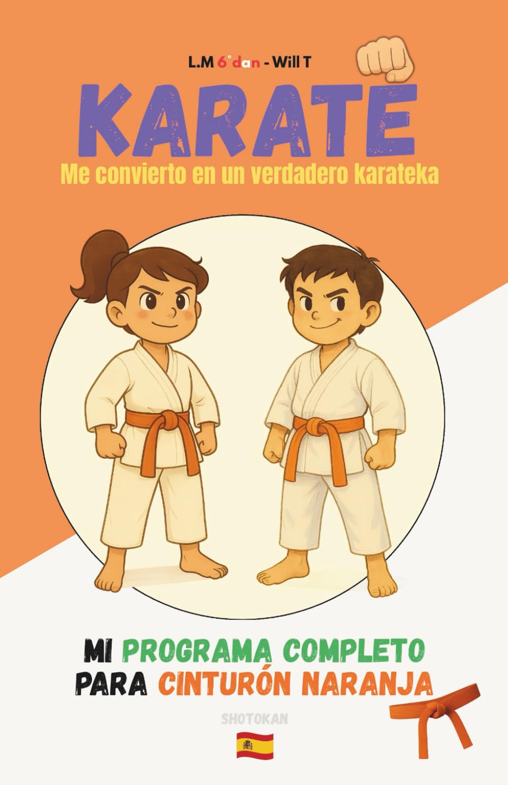 KARATE Me convierto en un verdadero karateka: Mi programa completo para cinturón naranja