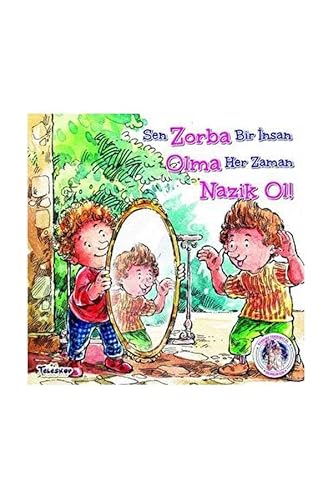 Zorba Olma Nazik Ol - Kendine Yardımcı Ol