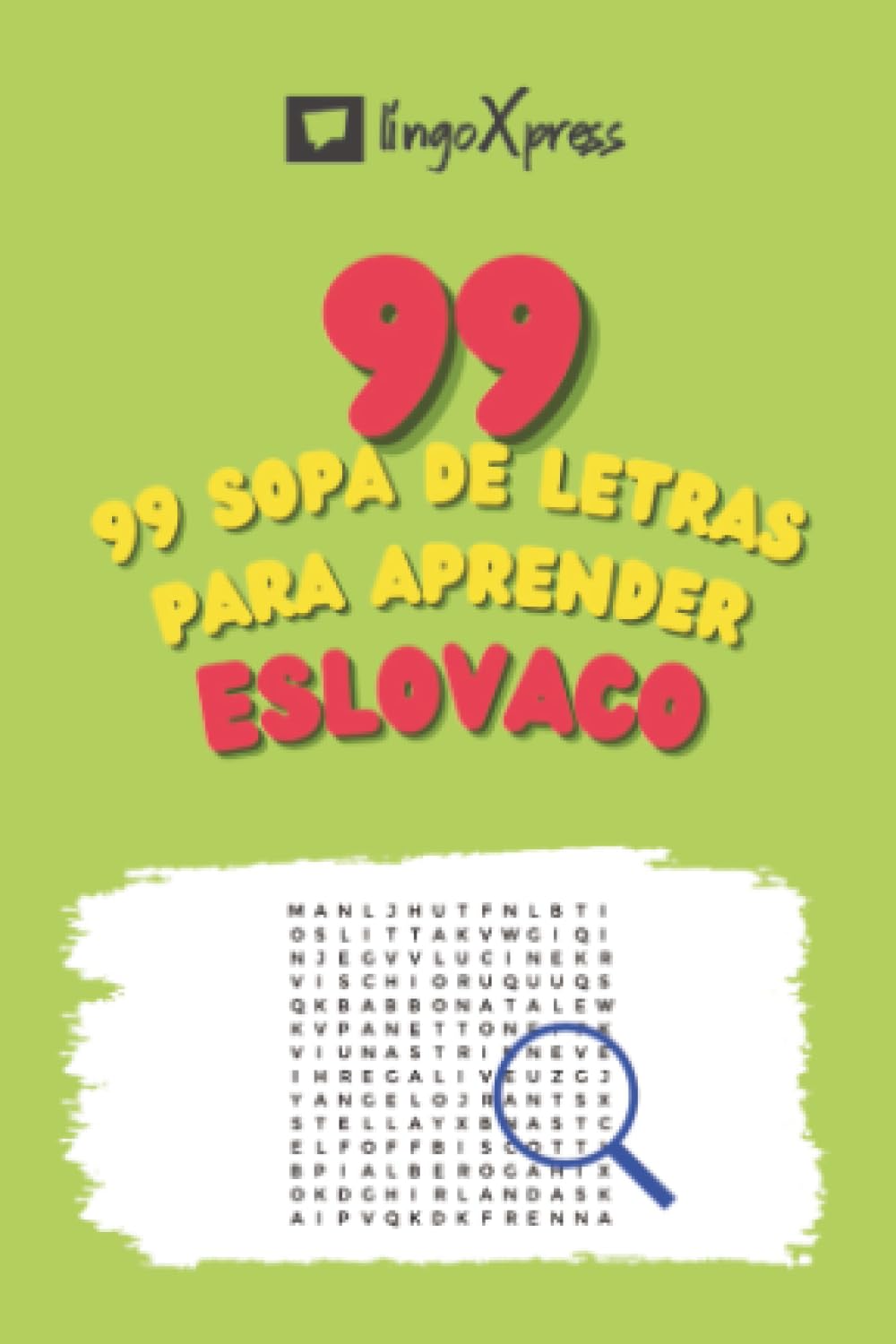 99 Sopa de Letras para Aprender Eslovaco: ¡Casi 800 palabras diferentes para ejercitar tu cerebro y facilitar la memorización!