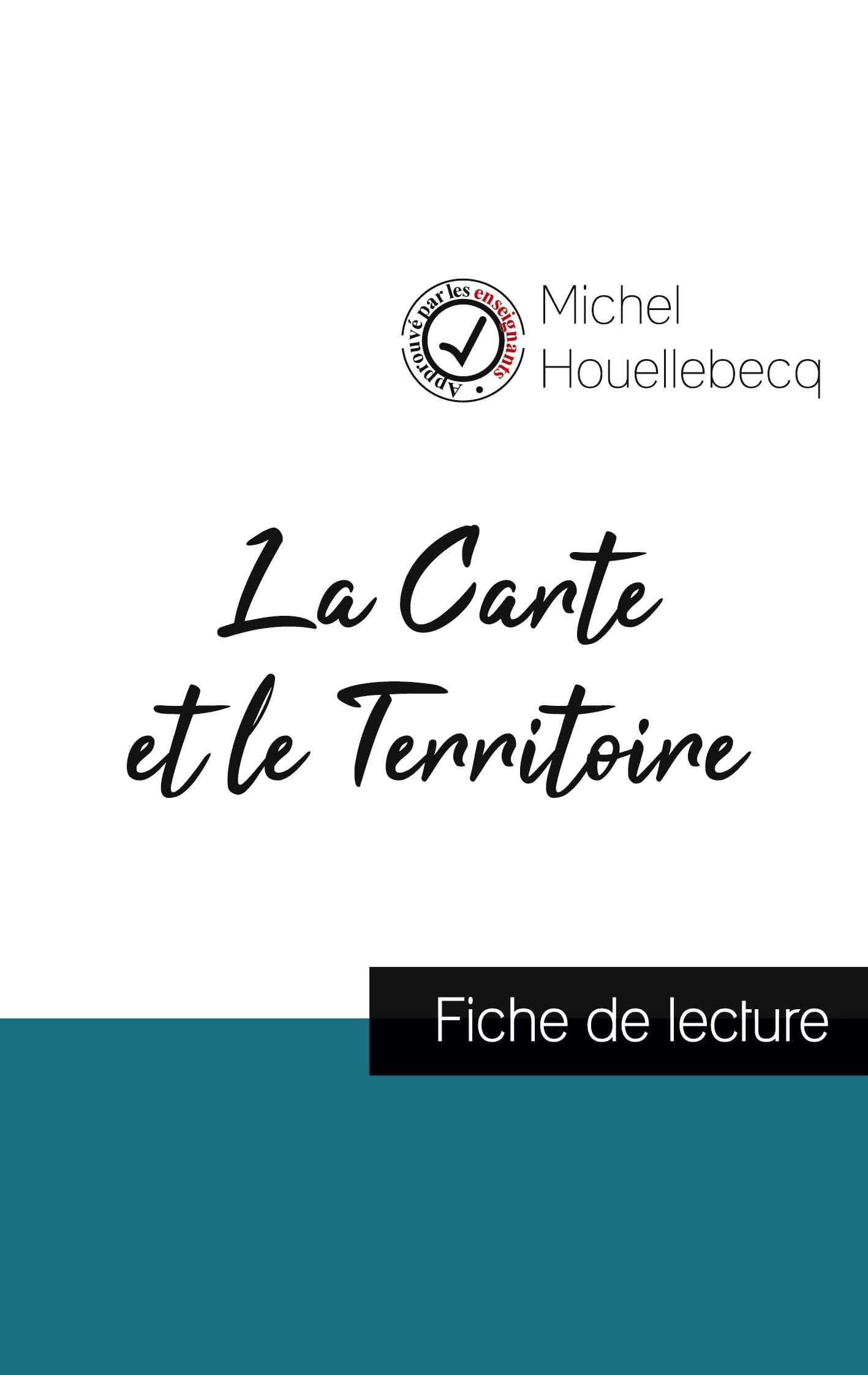 Comprendre la littérature Carte et le Territoire de Michel Houellebecq (fiche de lecture et analyse complète de l'oeuvre)