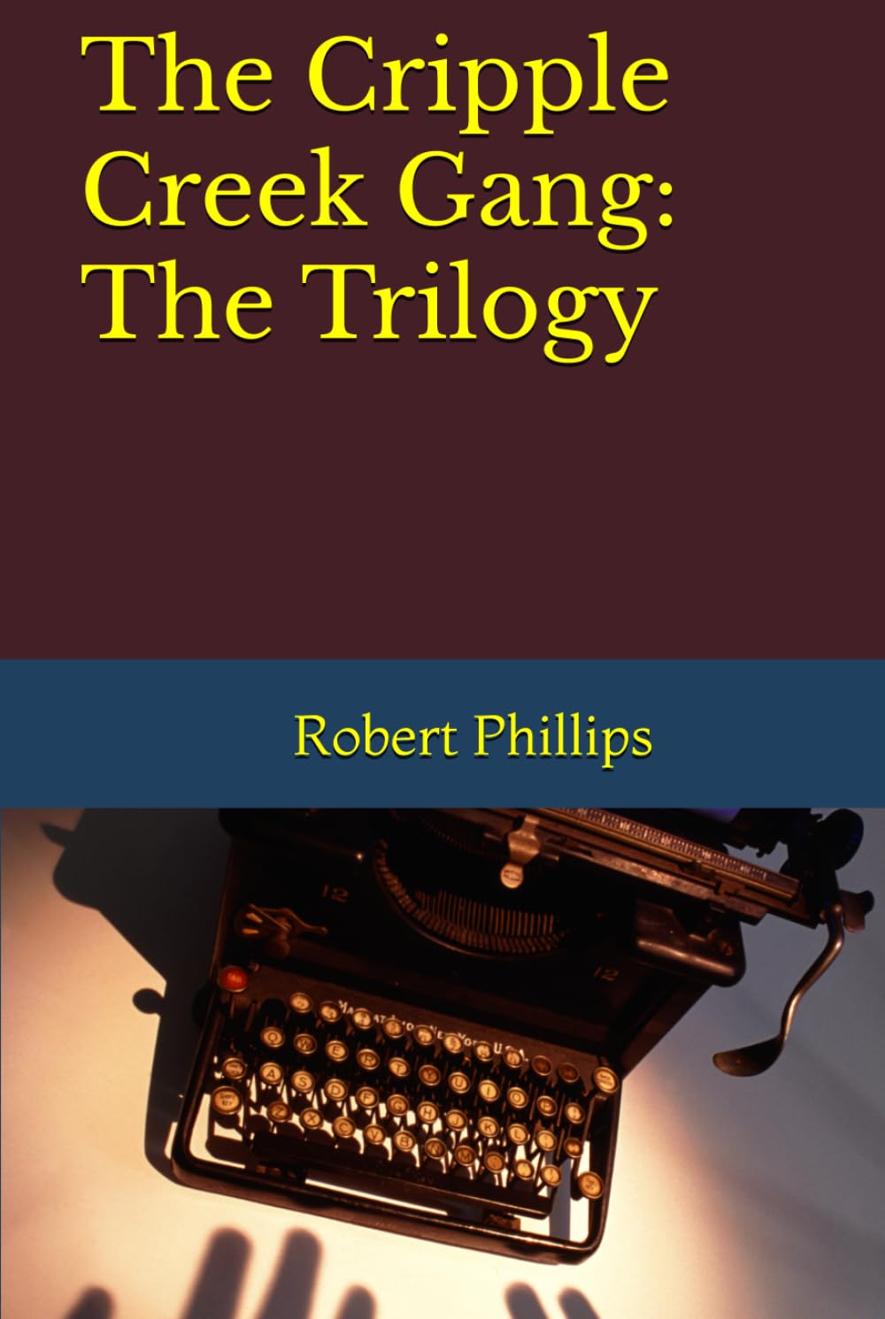 The Cripple Creek Gang: The Trilogy