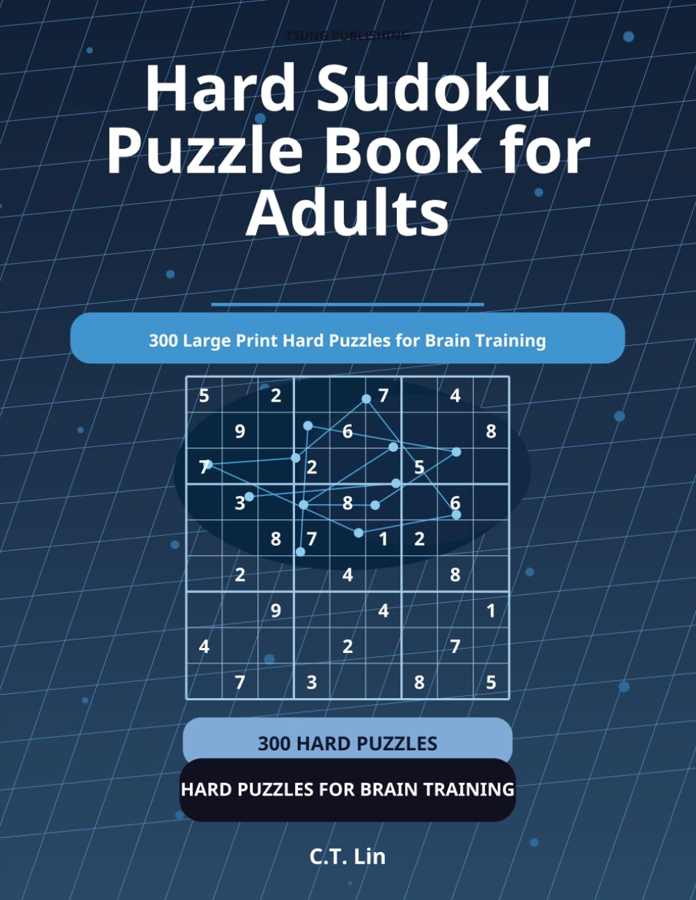 Hard Sudoku Puzzle Book for Adults: 300 Large Print Hard Puzzles with Solutions