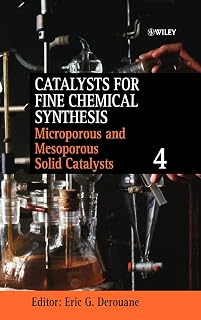 Microporous and Mesoporous Solid Catalysts, Volume 4 (Catalysts For Fine Chemicals Synthesis)