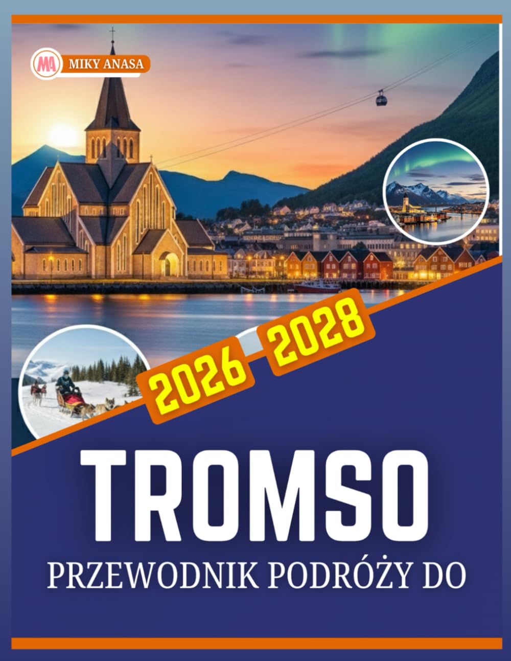 PRZEWODNIK PODRÓŻY DO TROMSO 2026–2028