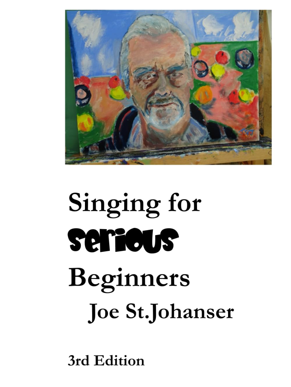 Singing for Serious Beginners - Third Edition