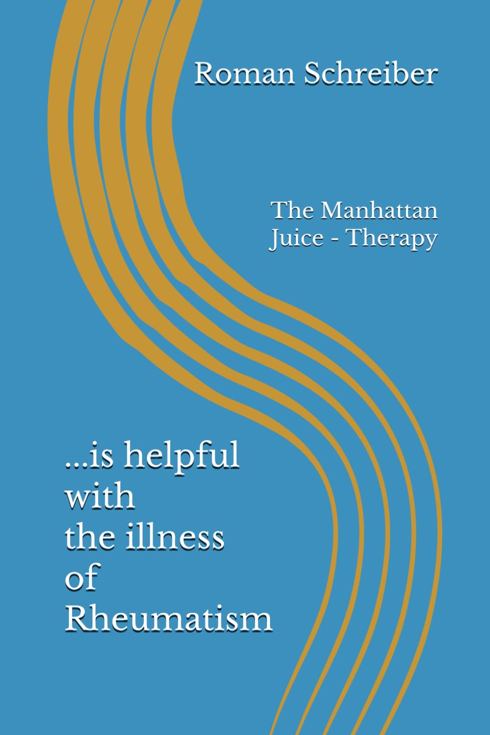 ...is helpful with the illness of Rheumatism: The Manhattan Juice - Therapy