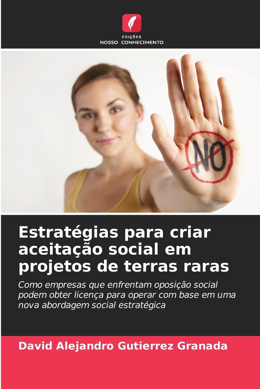 Estratégias para criar aceitação social em projetos de terras raras: Como empresas que enfrentam oposição social podem obter licença para operar com base em uma nova abordagem social estratégica