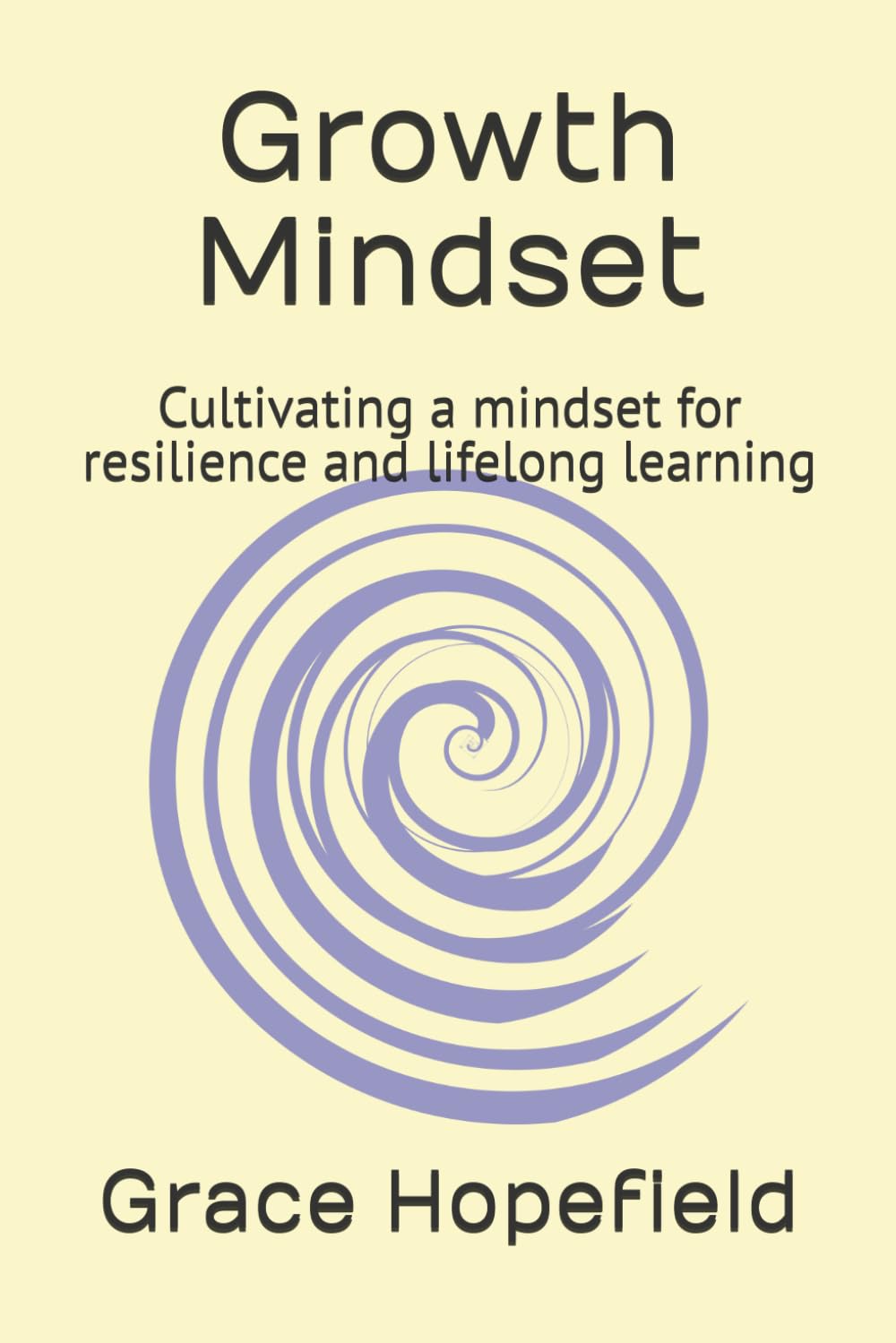 Growth Mindset: Cultivating a mindset for resilience and lifelong learning (Over Thinking)