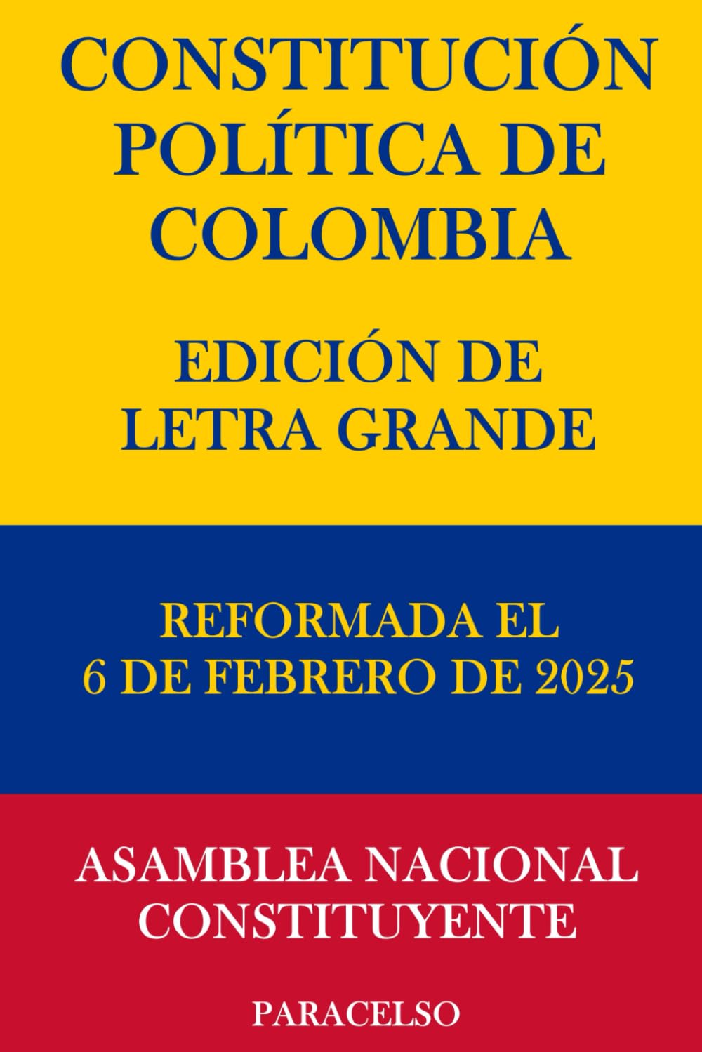 CONSTITUCIÓN POLÍTICA DE COLOMBIA: EDICIÓN DE LETRA GRANDE