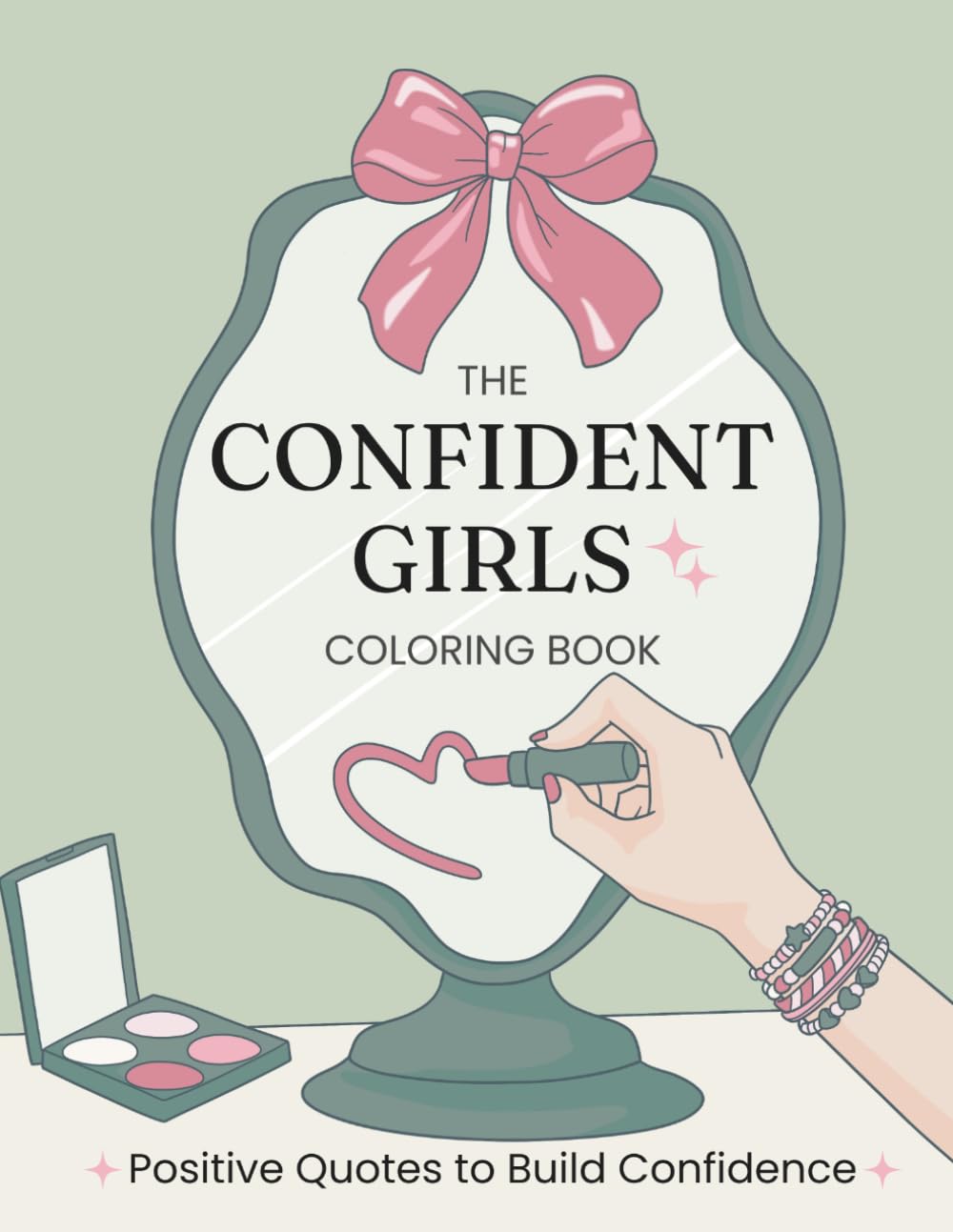 The Confident Girls Coloring Book: Fun & Inspiring Coloring Pages with Positive Quotes to Build Confidence, Creativity & Self-Belief
