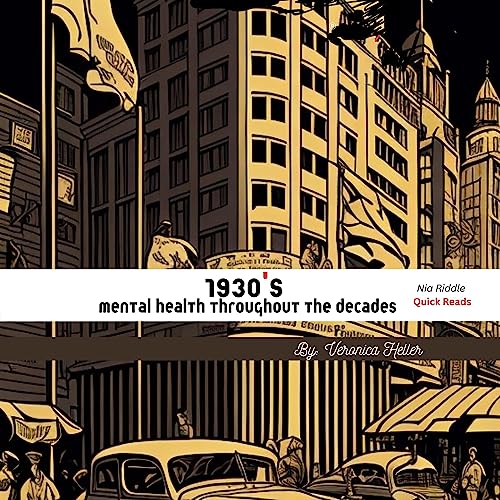 The 1930s Mental Health Throughout the Decades by Veronica Heller, Nia Riddle episode artwork