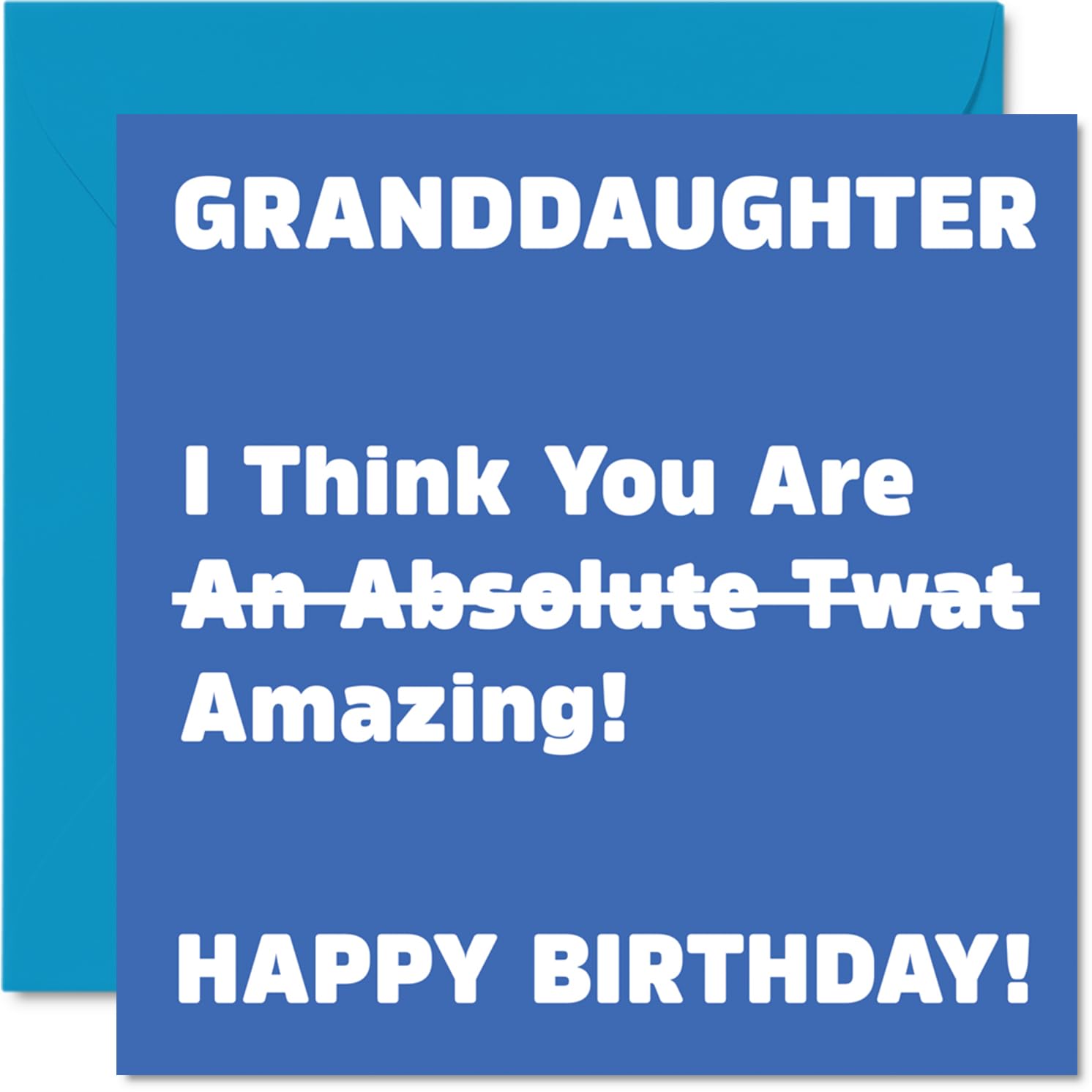 Rude Birthday Cards for Granddaughter - Absolute Tw*t - Joke Happy Birthday Card for Granddaughter from Grandad Nanny Grandma, Banter Gifts, 145mm Offensive Greeting Cards
