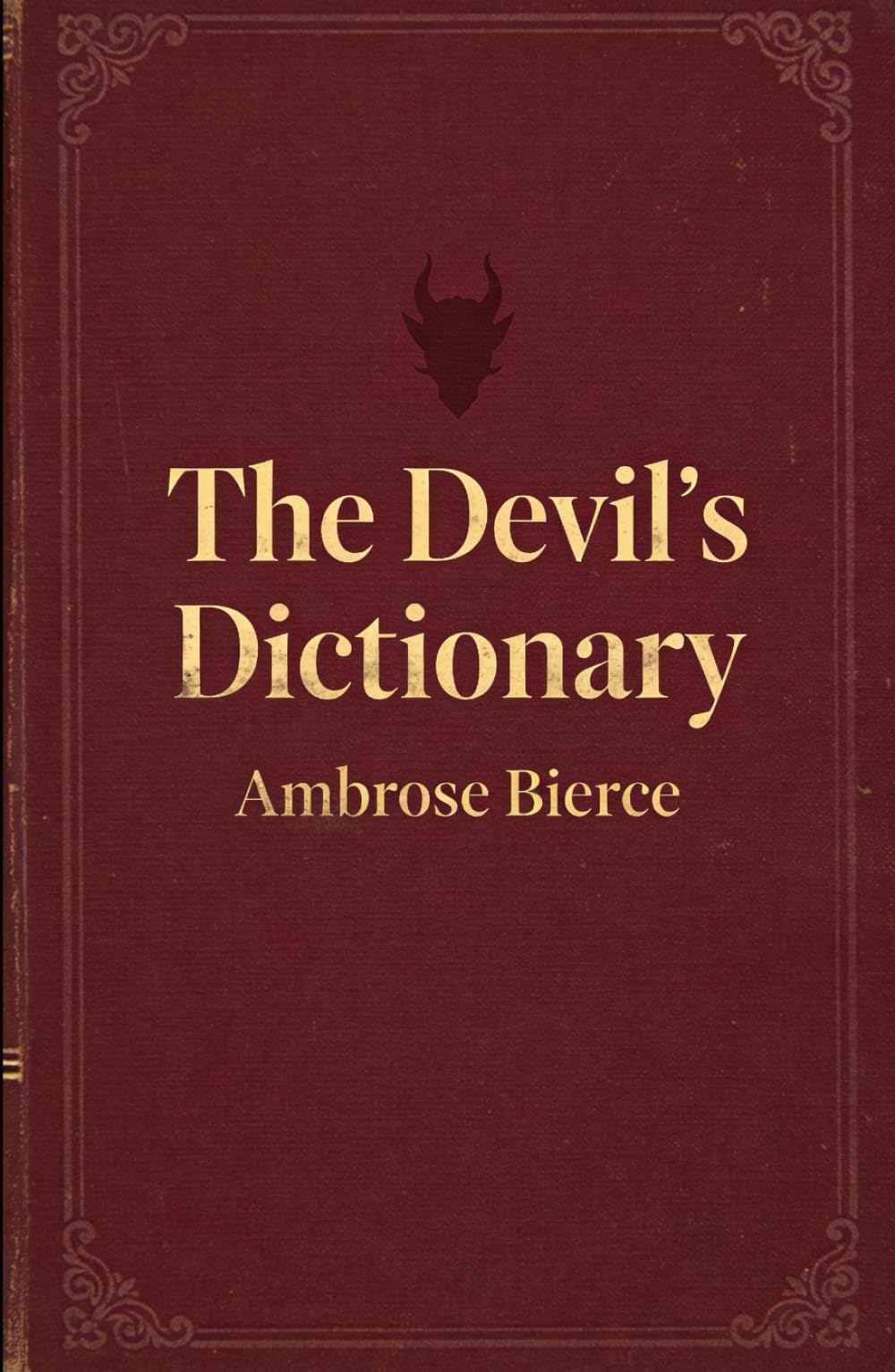The Devil's Dictionary: A Satirical Classic American Literature, Completely Restored Edition