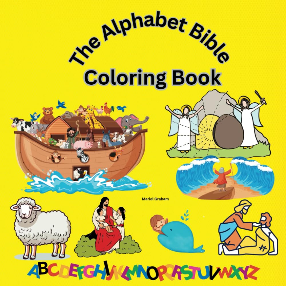 The Alphabet Bible Coloring Book: Educational Coloring Pages with Bible Verses and Alphabets for Children of All Ages