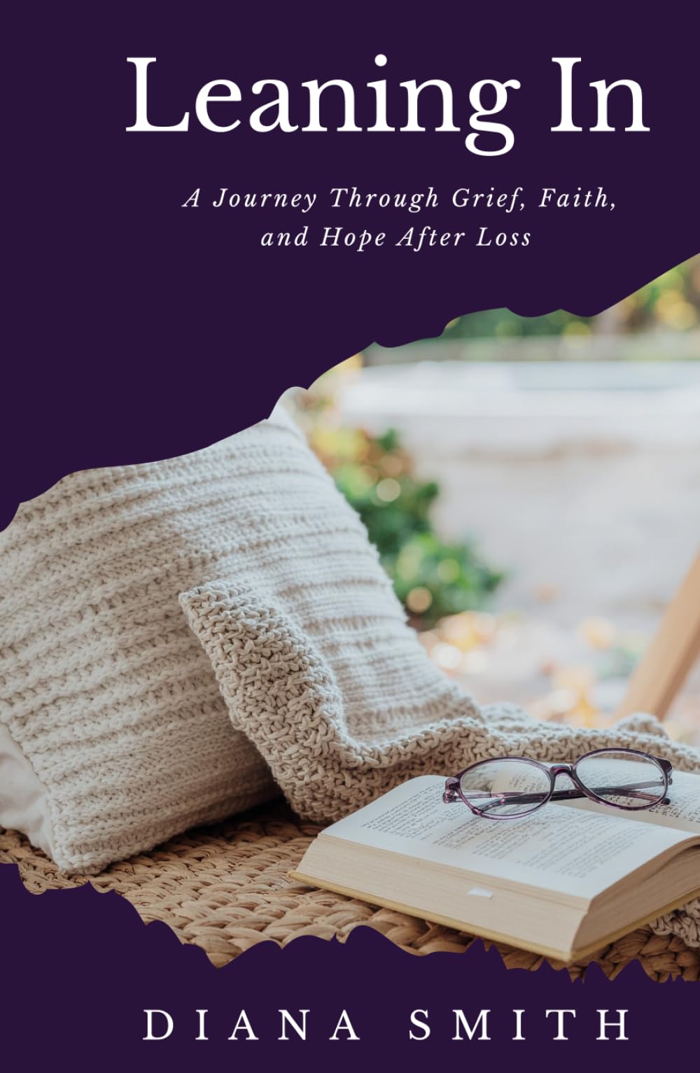 Leaning In: A Journey Through Grief, Faith, and Hope After Loss