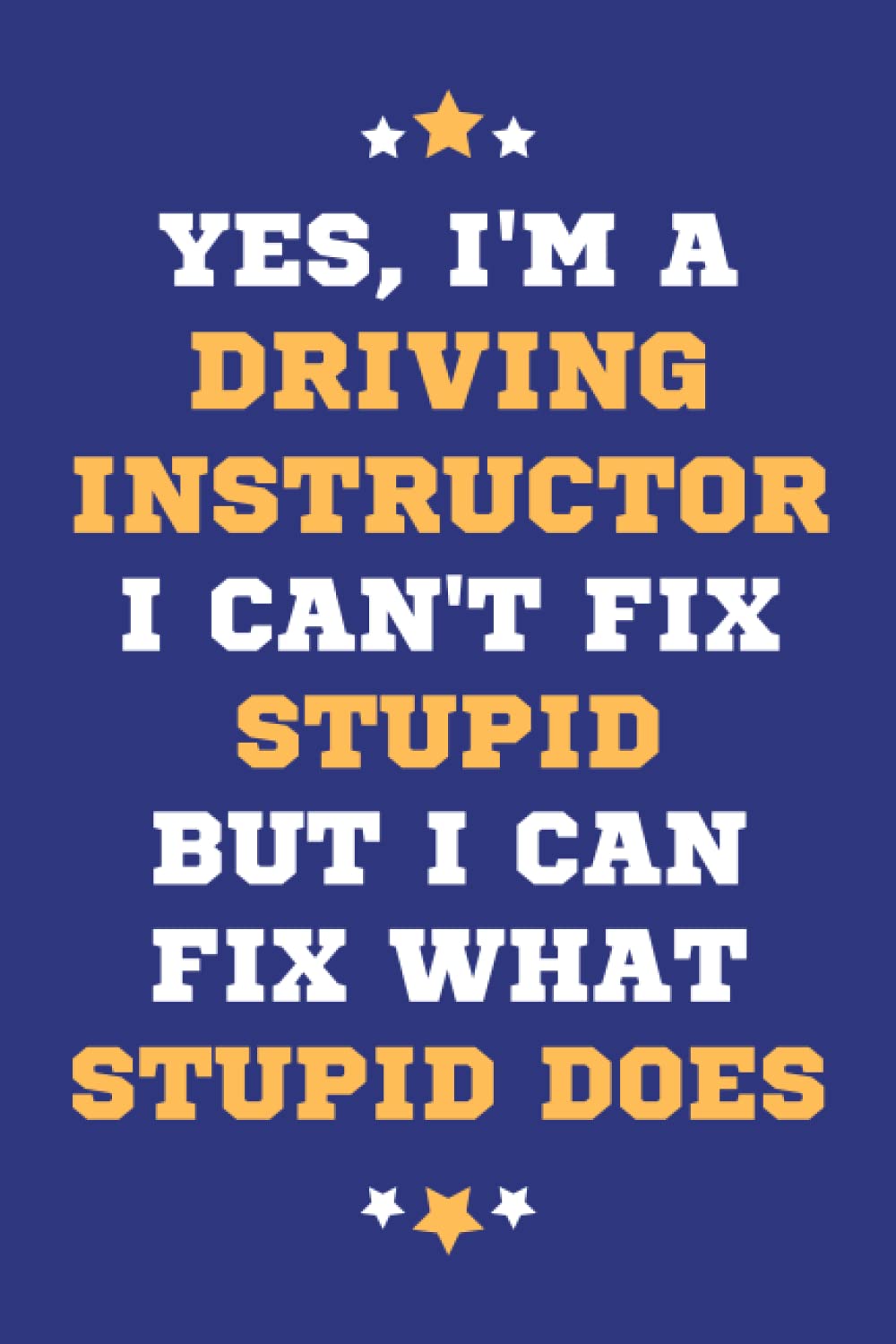 Driving Instructor Gifts: Lined Blank Notebook Journal, a Funny and Appreciation Thank You Gift for Driving Instructors to Write in