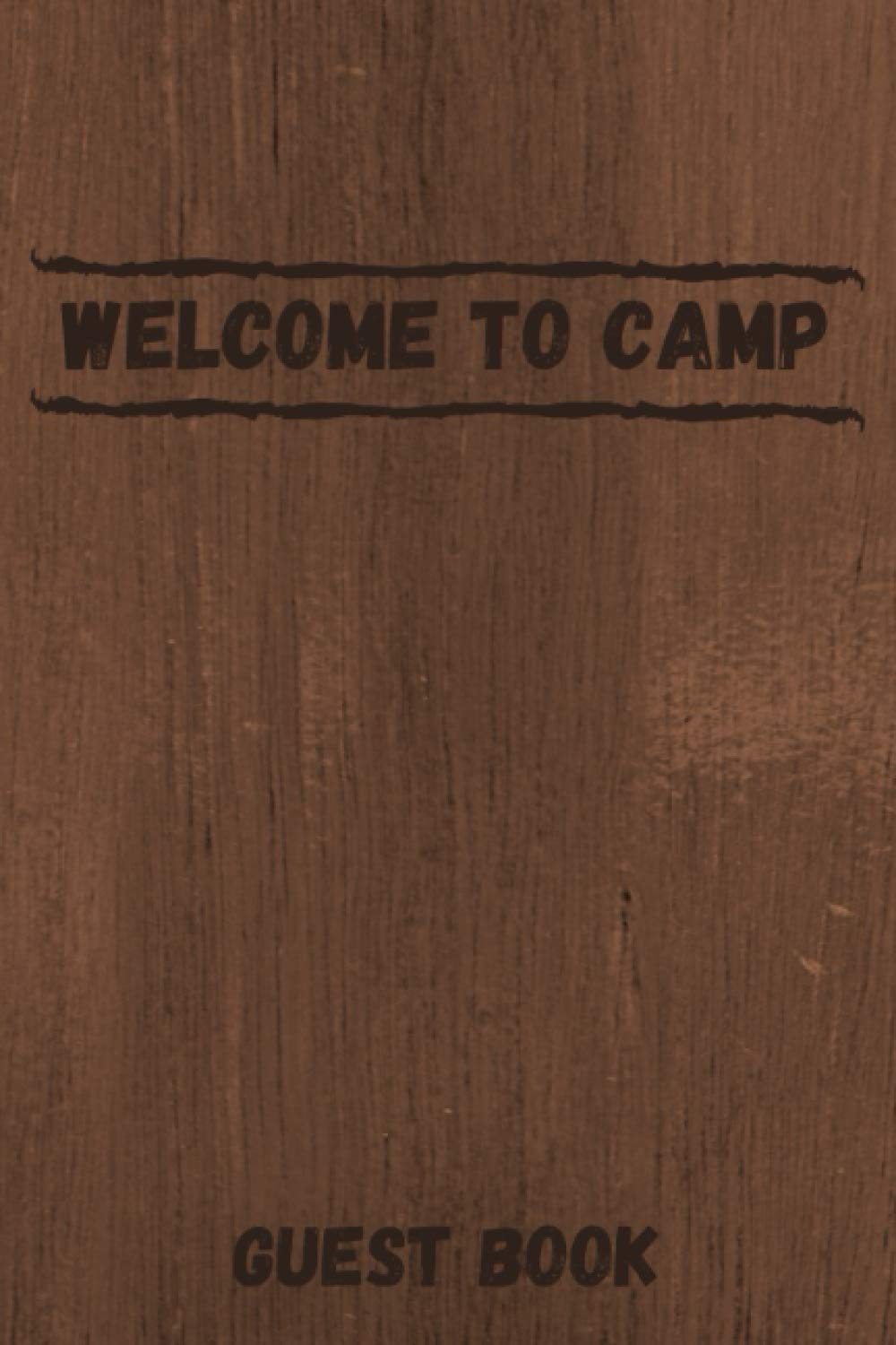 Welcome to Camp: Guest Log Book for Rustic Camp Cabin Hunting Season Hotel Woods Visitors Keepsake