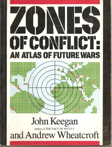 Zones of Conflict: An Atlas of Future Wars