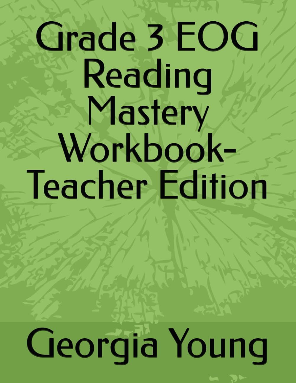 Grade 3 EOG Reading Mastery Workbook-Teacher Edition (North Carolina EOG Reading Practice)