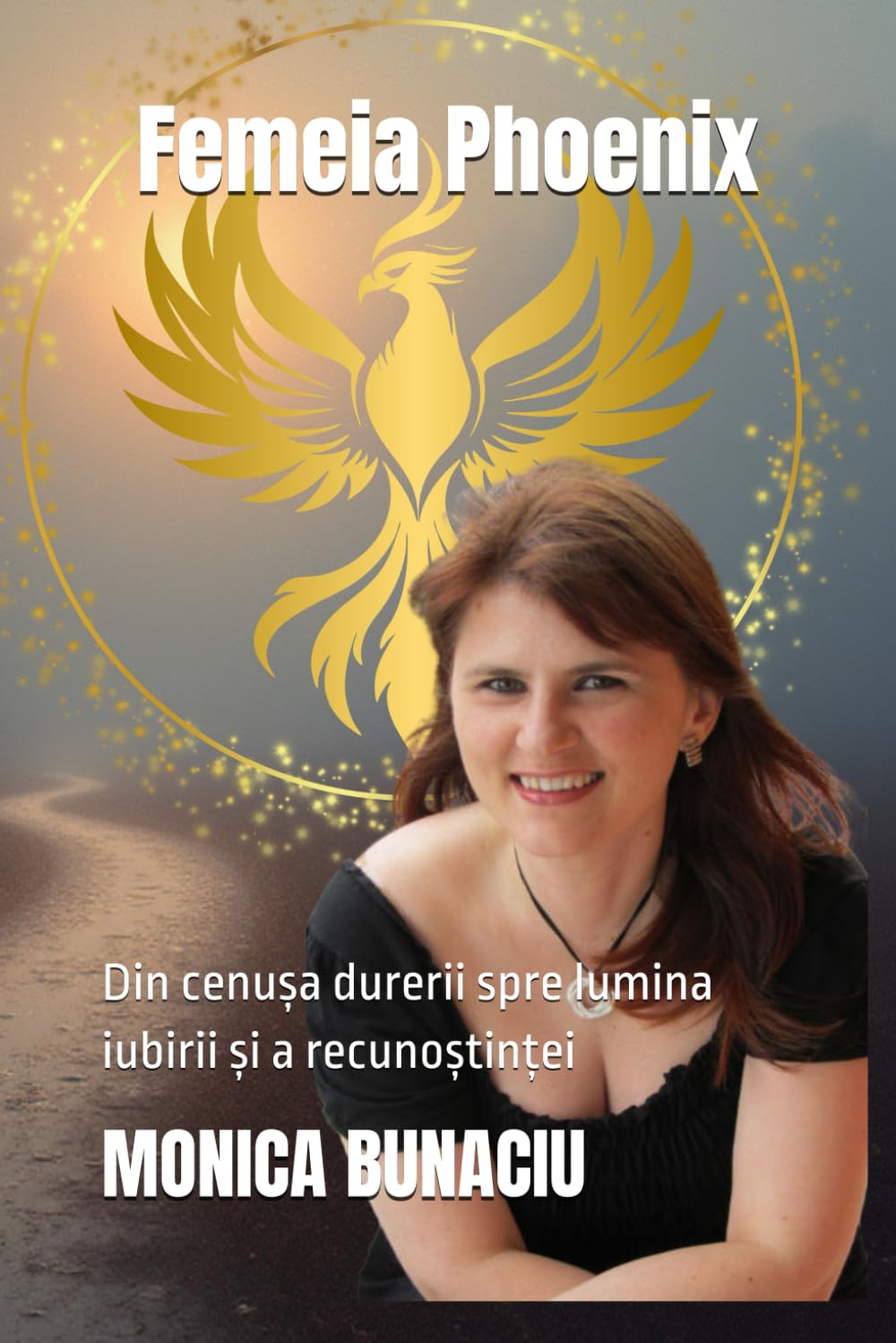 Femeia Phoenix: Din cenușa durerii spre lumina iubirii și a recunoștinței