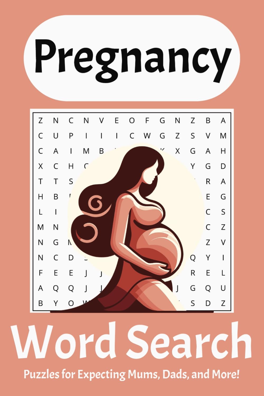 Pregnancy Word Search Puzzle Book: Word Searches with Easy to Read Print about Pregnancy, Babies, Motherhood, and More / 6x9 inches, 110 pages / 50+ ... Great for Vacations, Holidays, or Free Time.