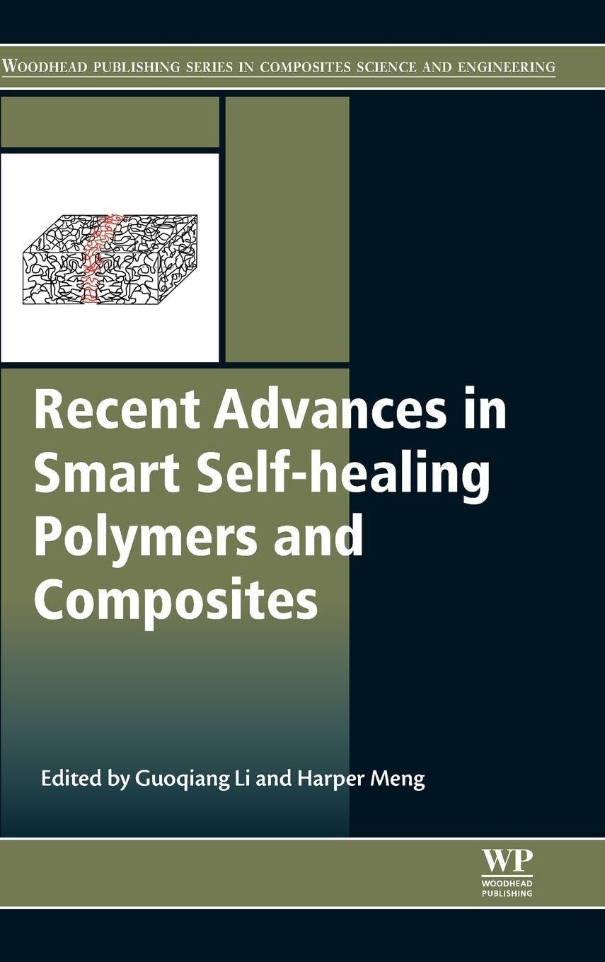 Buy Recent Advances in Smart Self-healing Polymers and Composites (Woodhead Publishing Series in Composites Science and Engineering) — BookShops.in