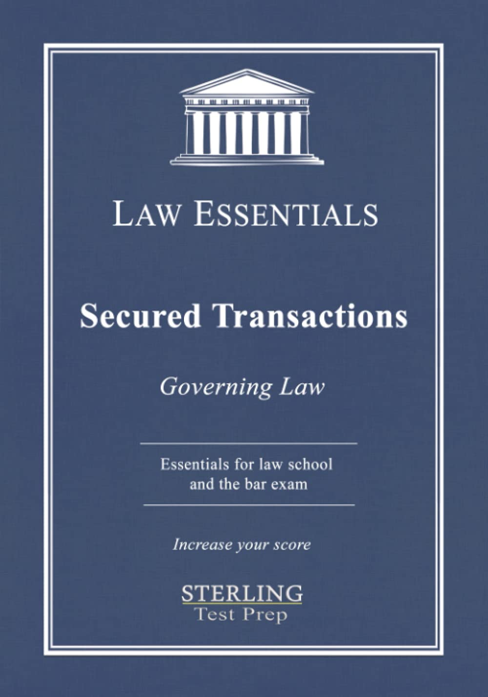 Secured Transactions Law Essentials: Governing Law for Bar Prep and Law School Exams