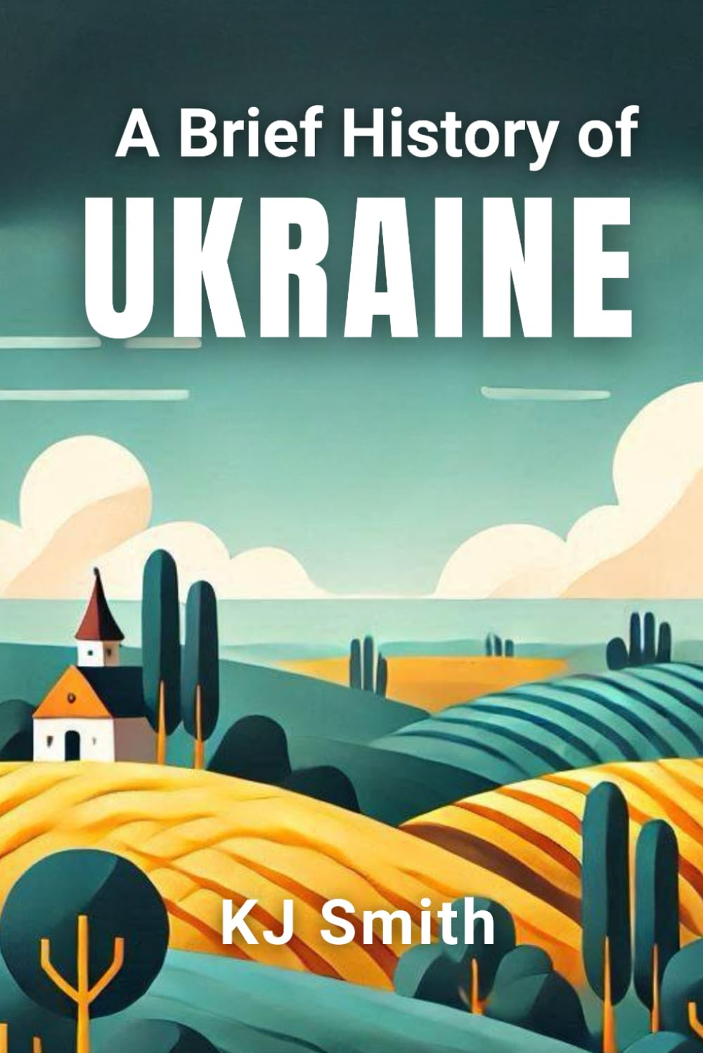 A Brief History of Ukraine (A Brief History - Around the World Edition)