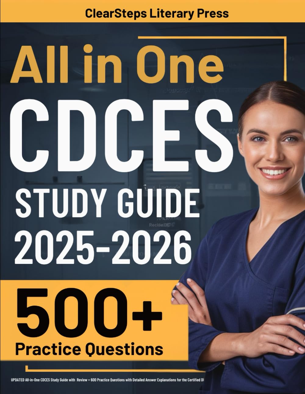 CDCES Exam Prep: UPDATED All-in-One CDCES Study Guide with Review + 600 Practice Questions with Detailed Answer Explanations for the Certified ... Specialist Exam (4 Full-Length Tests)