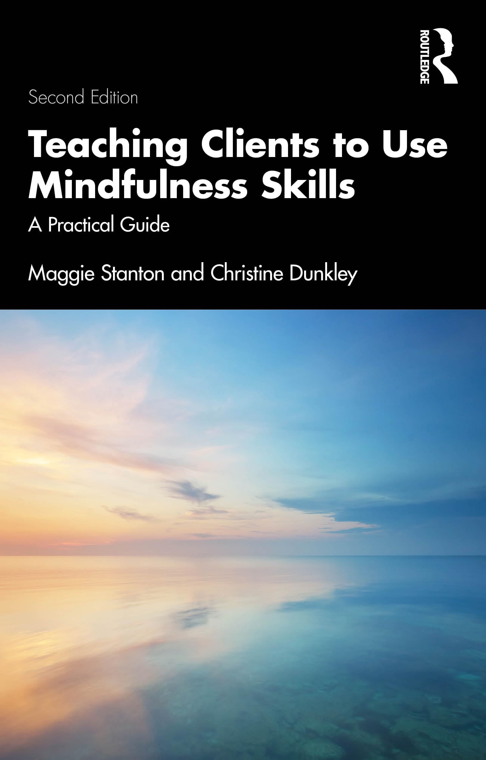 Teaching Clients to Use Mindfulness Skills: A Practical Guide