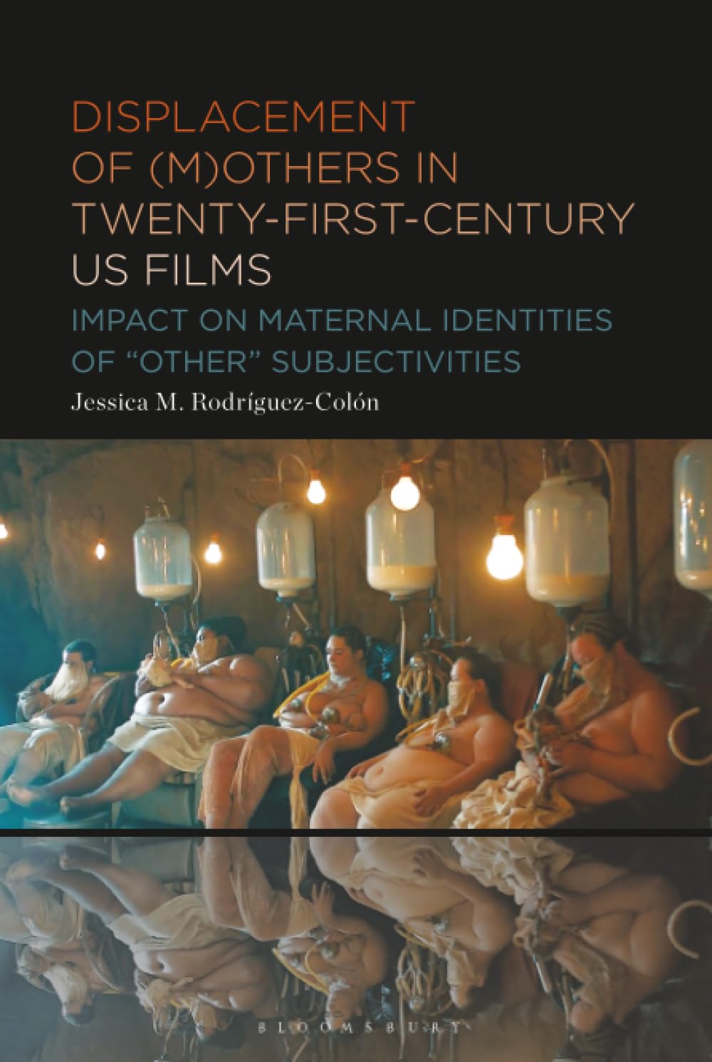 Displacement of (M)others in Twenty-First-Century US Films: Impact on Maternal Identities of "Other" Subjectivities